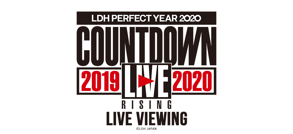 LDH PERFECT YEAR 2020 COUNTDOWN LIVE 2019▶2020 "RISING" LIVE VIEWING