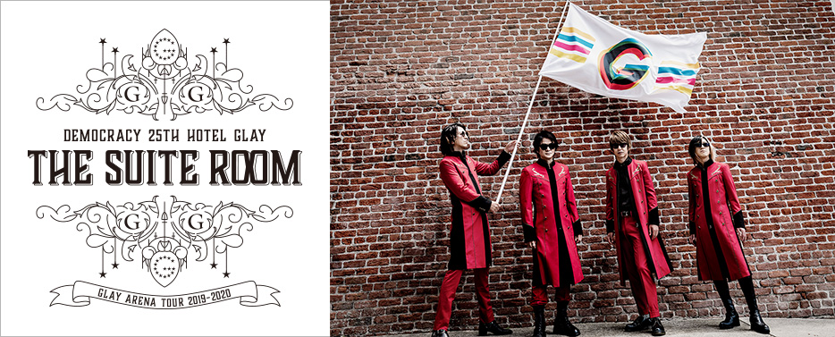 GLAY ARENA TOUR 2019-2020 DEMOCRACY 25TH HOTEL GLAY THE SUITE ROOM