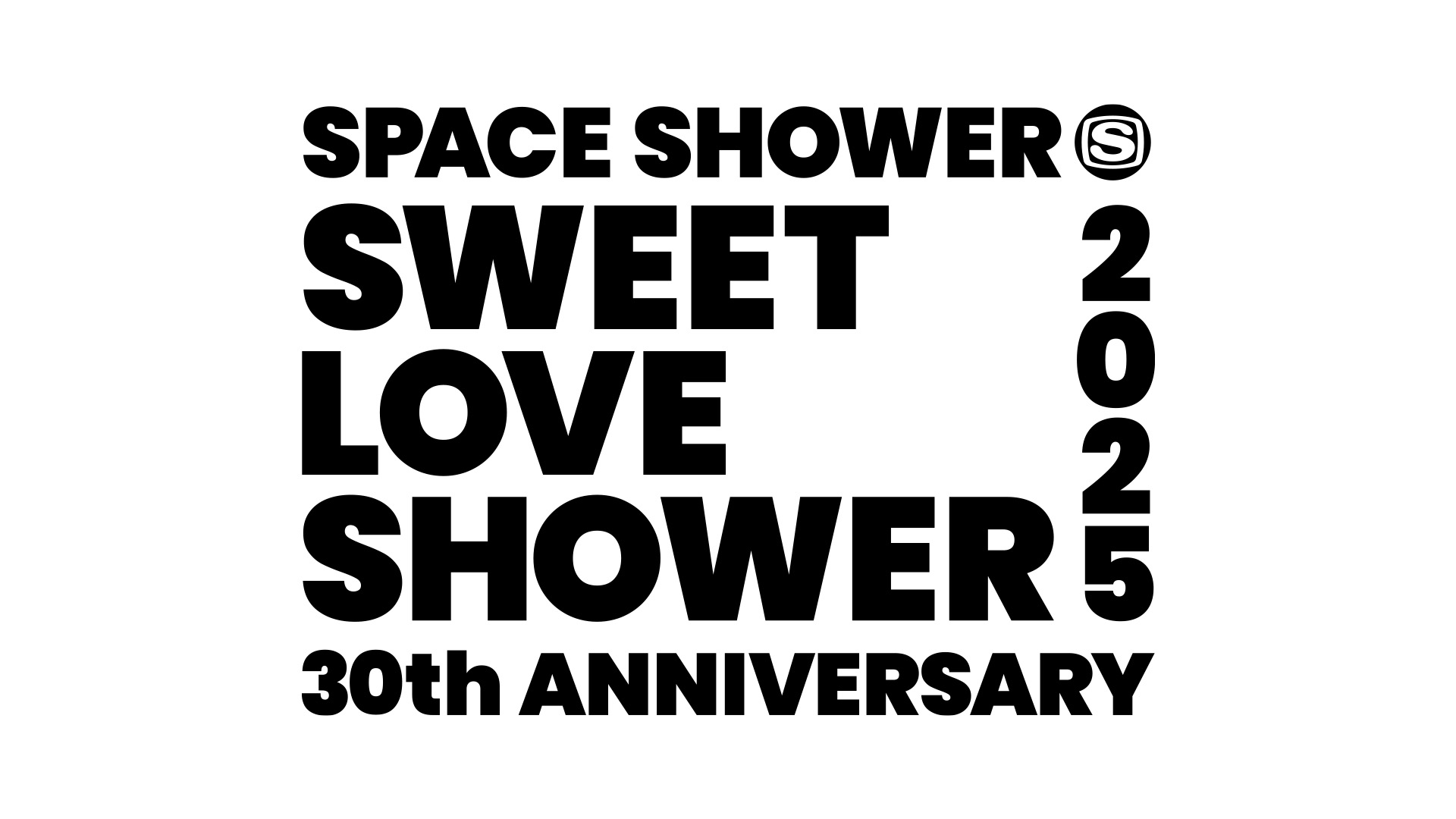 SPACE SHOWER SWEET LOVE SHOWER 2025 30th ANNIVERSARY