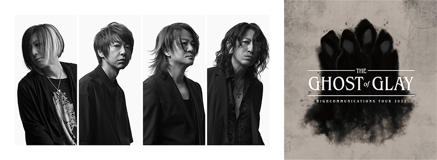 HIGHCOMMUNICATIONS TOUR 2023  -The Ghost of GLAY-