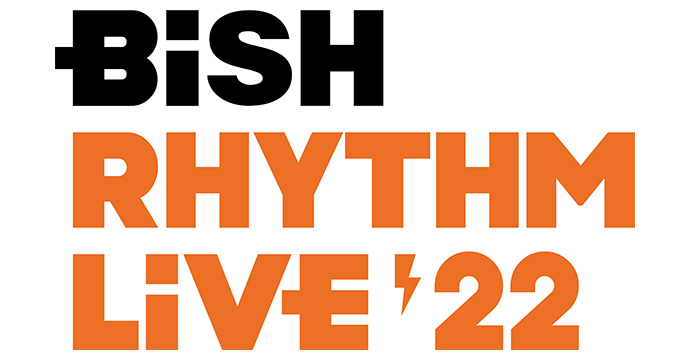 BiSH RHYTHM LiVE 22