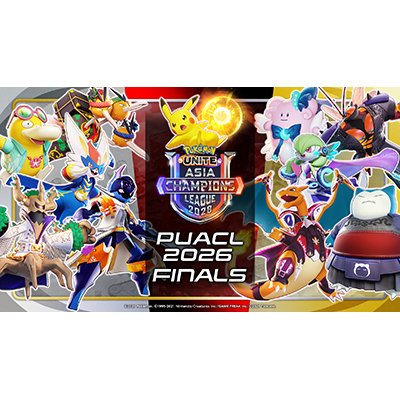 Pokémon UNITE Asia Champions League 2026 FINALS(PUACL2026 FINALS)